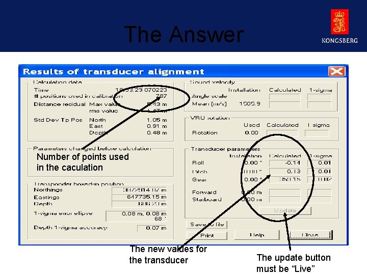 The Answer Number of points used in the caculation The new values for the