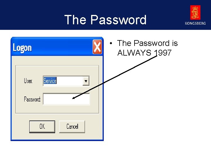 The Password • The Password is ALWAYS 1997 