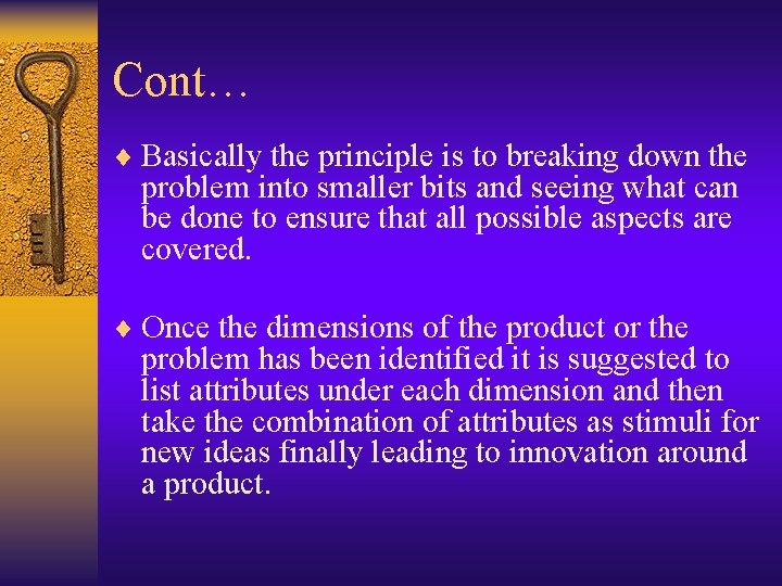 Cont… ¨ Basically the principle is to breaking down the problem into smaller bits