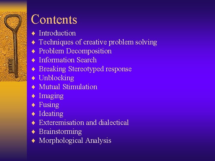 Contents ¨ ¨ ¨ ¨ Introduction Techniques of creative problem solving Problem Decomposition Information