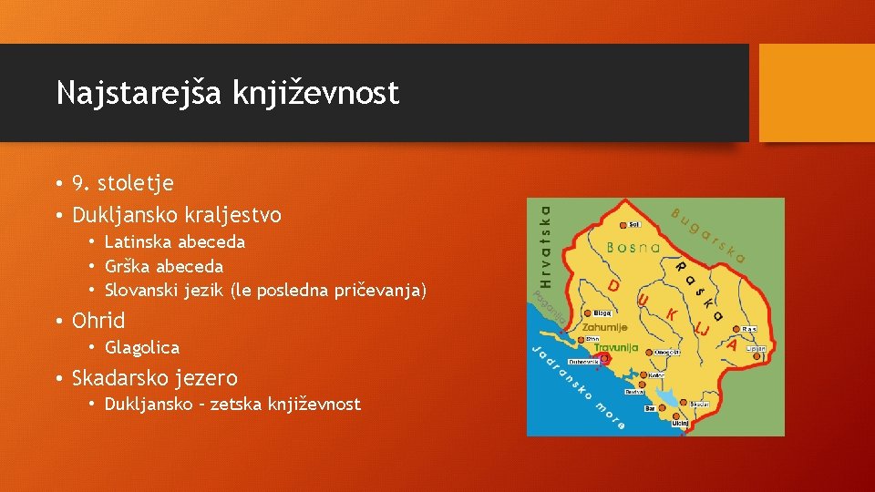 Najstarejša književnost • 9. stoletje • Dukljansko kraljestvo • Latinska abeceda • Grška abeceda