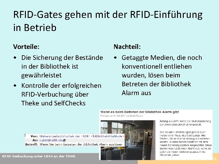 RFID-Gates gehen mit der RFID-Einführung in Betrieb Vorteile: Nachteil: • Die Sicherung der Bestände