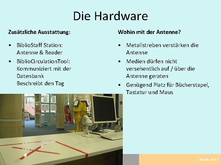 Die Hardware Zusätzliche Ausstattung: Wohin mit der Antenne? • Biblio. Staff Station: Antenne &