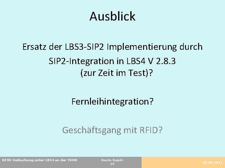 Ausblick Ersatz der LBS 3 -SIP 2 Implementierung durch SIP 2 -Integration in LBS