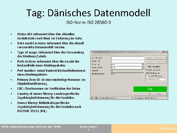 Tag: Dänisches Datenmodell ISO-Norm ISO 28560 -3 • • • Status AFI: informiert über
