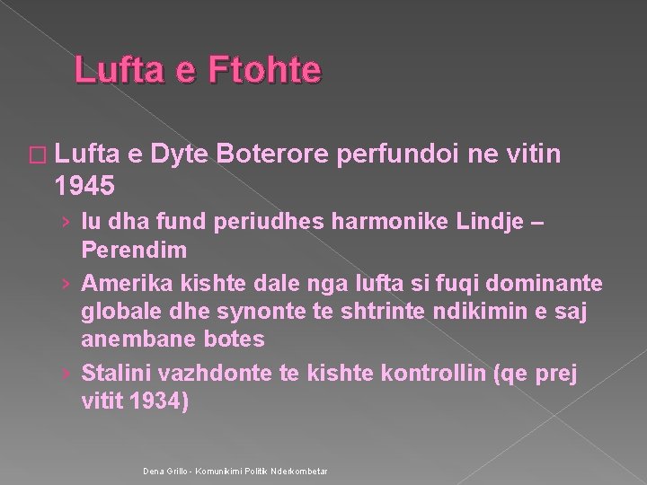 Lufta e Ftohte � Lufta e Dyte Boterore perfundoi ne vitin 1945 › Iu