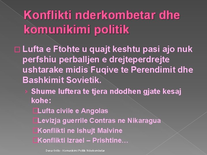 Konflikti nderkombetar dhe komunikimi politik � Lufta e Ftohte u quajt keshtu pasi ajo