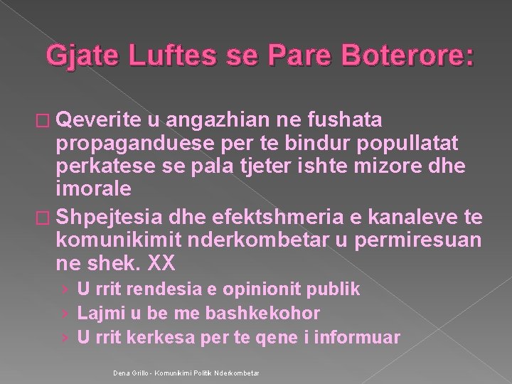 Gjate Luftes se Pare Boterore: � Qeverite u angazhian ne fushata propaganduese per te