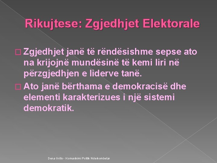Rikujtese: Zgjedhjet Elektorale � Zgjedhjet janë të rëndësishme sepse ato na krijojnë mundësinë të
