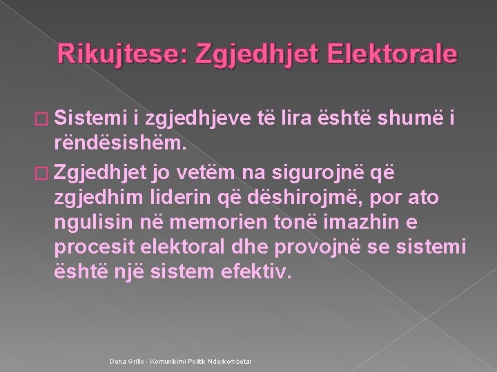 Rikujtese: Zgjedhjet Elektorale � Sistemi i zgjedhjeve të lira është shumë i rëndësishëm. �