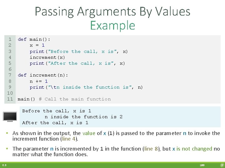 Passing Arguments By Values Example 1 def main(): x = 1 2 print("Before the