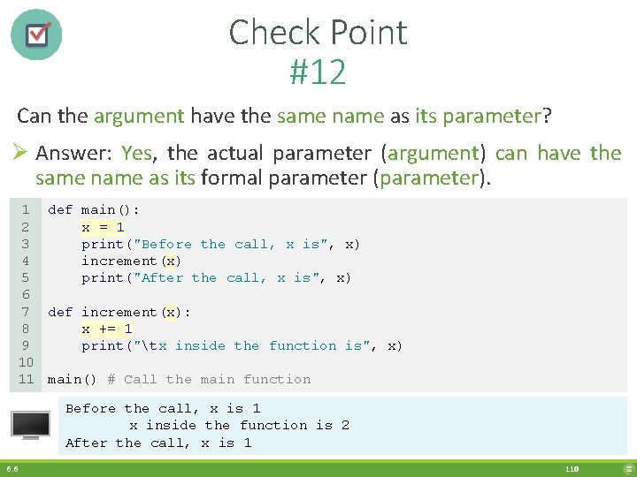 Check Point #12 Can the argument have the same name as its parameter? Ø