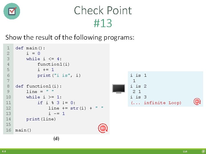 Check Point #13 Show the result of the following programs: 1 def main(): i