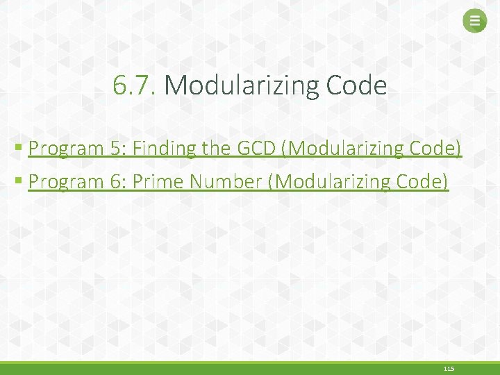 6. 7. Modularizing Code § Program 5: Finding the GCD (Modularizing Code) § Program