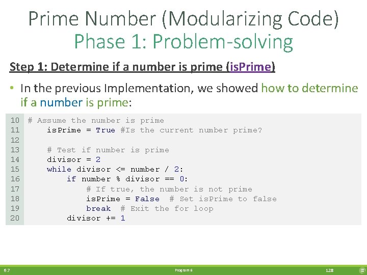 Prime Number (Modularizing Code) Phase 1: Problem-solving Step 1: Determine if a number is