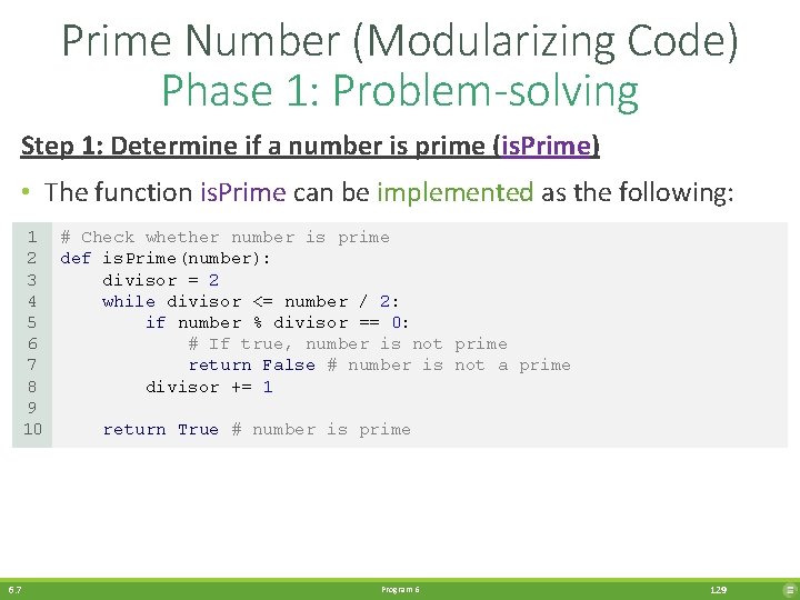 Prime Number (Modularizing Code) Phase 1: Problem-solving Step 1: Determine if a number is