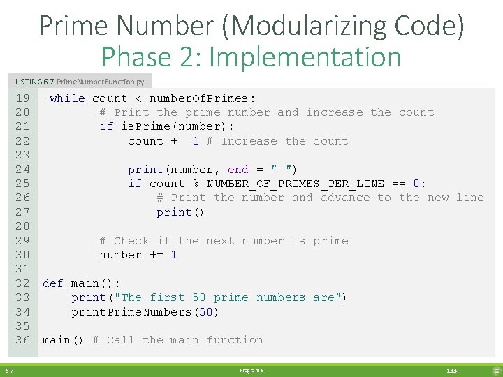 Prime Number (Modularizing Code) Phase 2: Implementation LISTING 6. 7 Prime. Number. Function. py