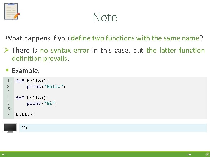 Note What happens if you define two functions with the same name? Ø There