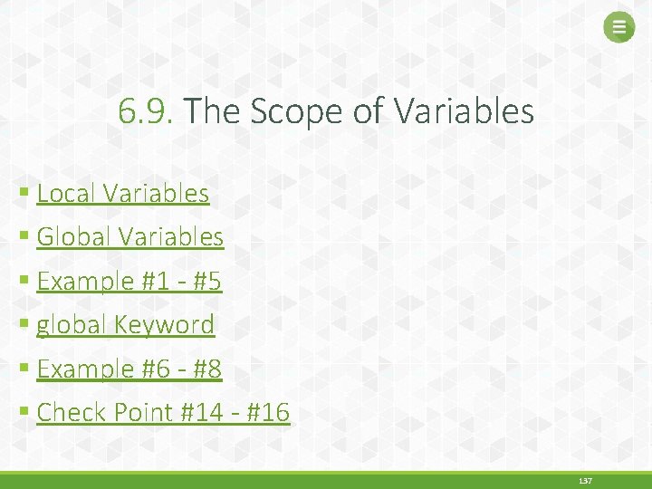 6. 9. The Scope of Variables § Local Variables § Global Variables § Example