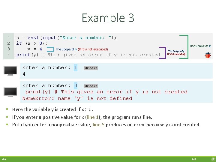 Example 3 1 2 3 4 x = eval(input("Enter a number: ")) if (x