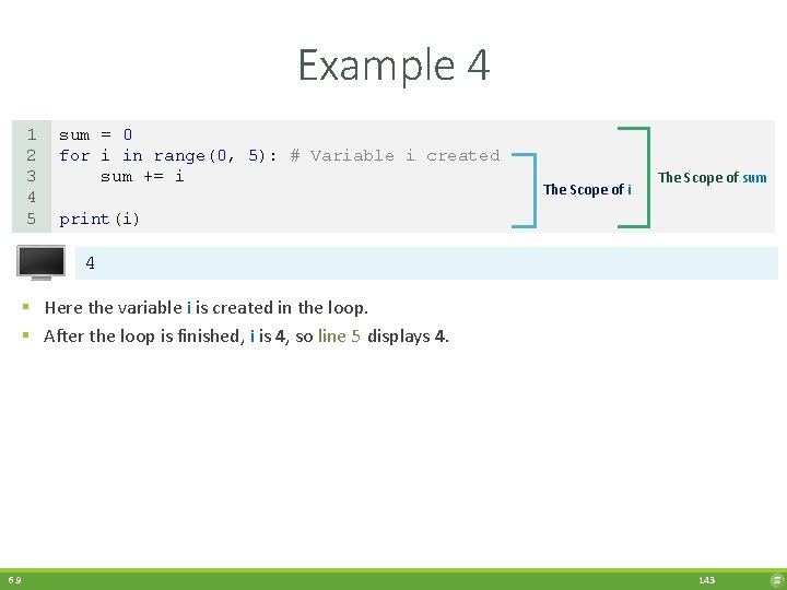 Example 4 1 2 3 4 5 sum = 0 for i in range(0,