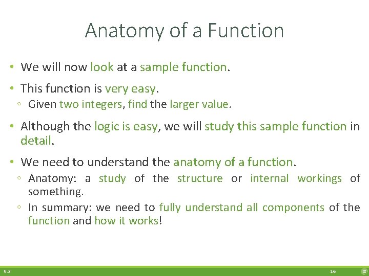 Anatomy of a Function • We will now look at a sample function. •