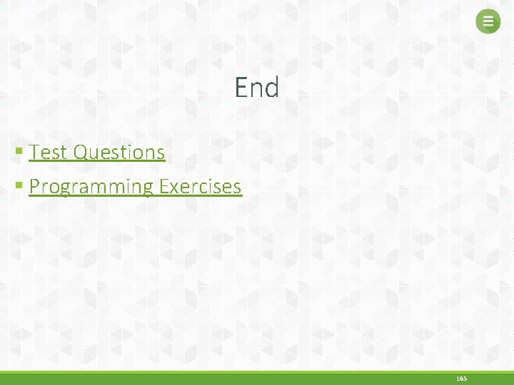 End § Test Questions § Programming Exercises 165 