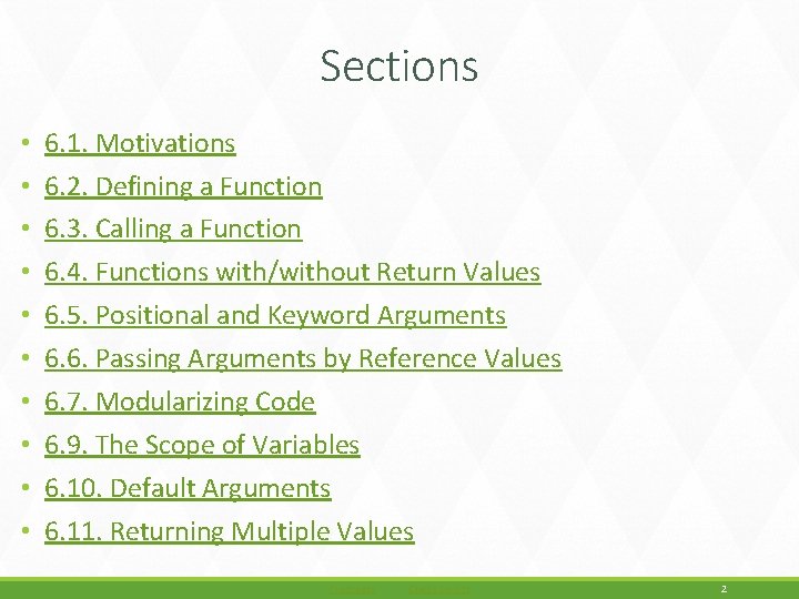 Sections • • • 6. 1. Motivations 6. 2. Defining a Function 6. 3.