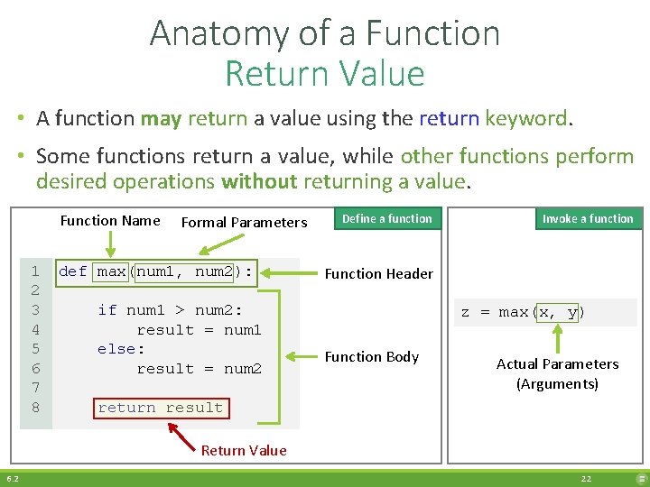 Anatomy of a Function Return Value • A function may return a value using