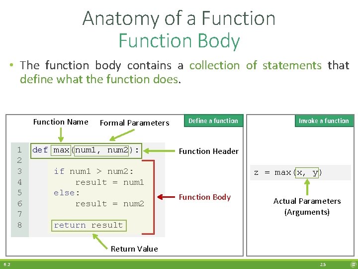 Anatomy of a Function Body • The function body contains a collection of statements