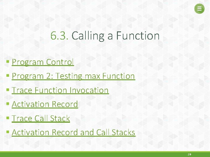 6. 3. Calling a Function § Program Control § Program 2: Testing max Function