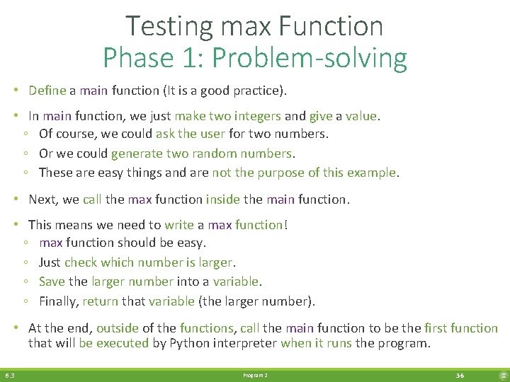 Testing max Function Phase 1: Problem-solving • Define a main function (It is a