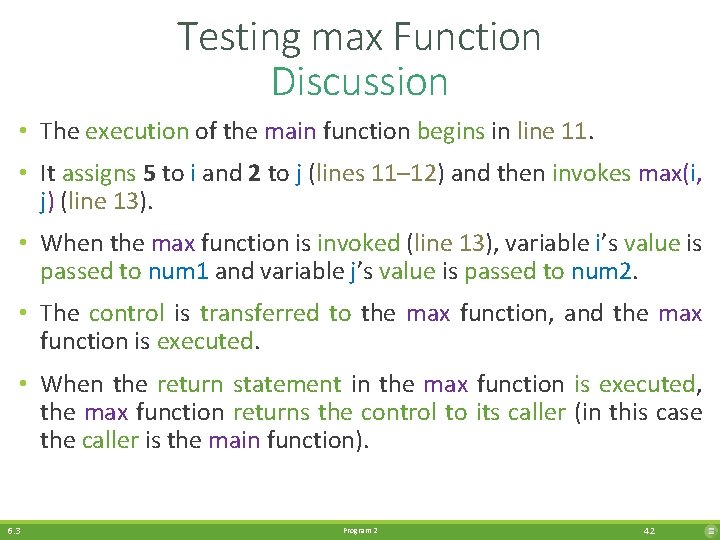 Testing max Function Discussion • The execution of the main function begins in line