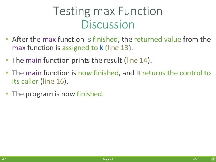 Testing max Function Discussion • After the max function is finished, the returned value