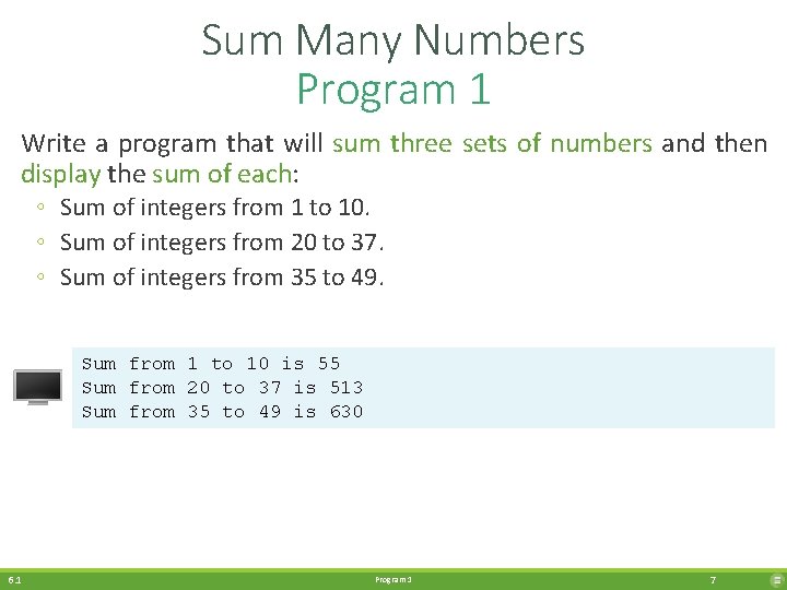 Sum Many Numbers Program 1 Write a program that will sum three sets of