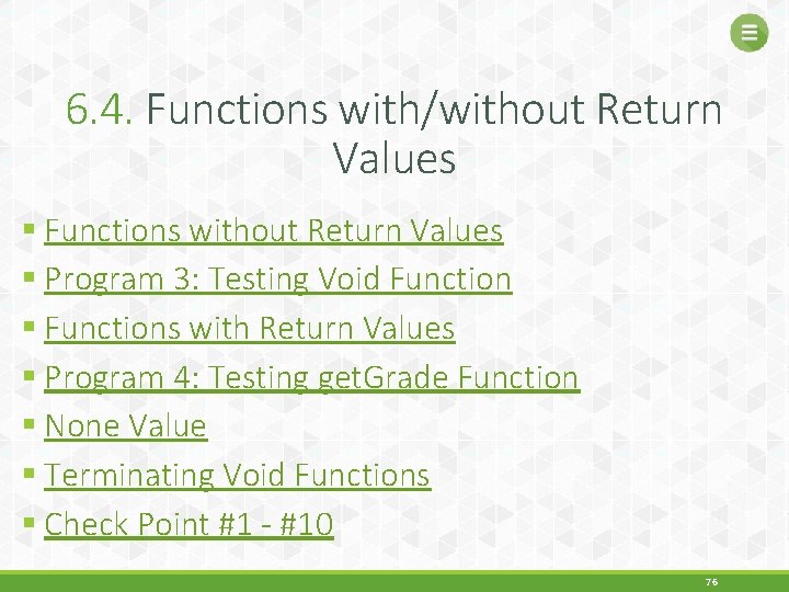 6. 4. Functions with/without Return Values § Functions without Return Values § Program 3: