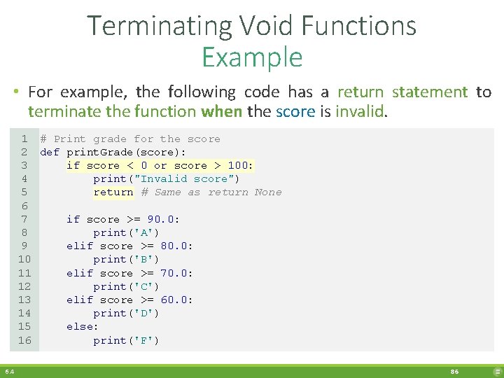 Terminating Void Functions Example • For example, the following code has a return statement