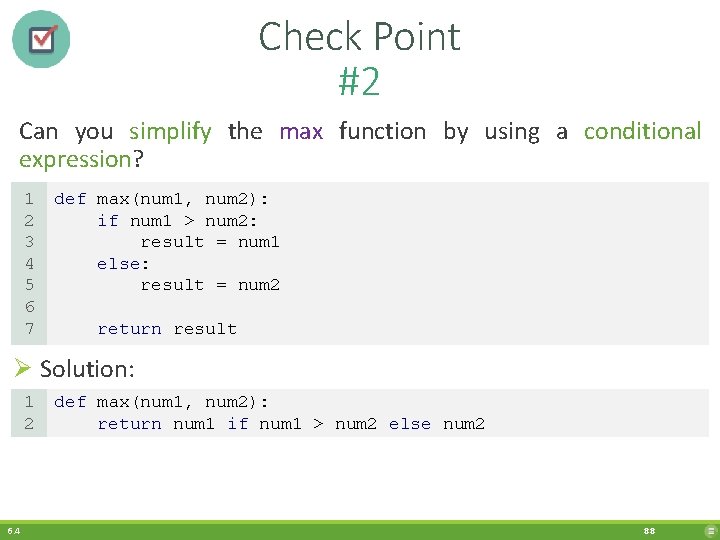 Check Point #2 Can you simplify the max function by using a conditional expression?