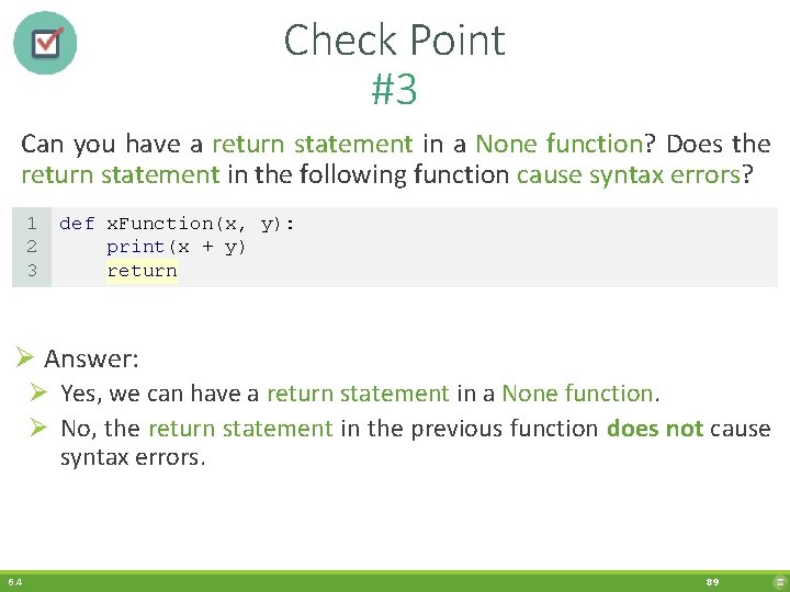 Check Point #3 Can you have a return statement in a None function? Does