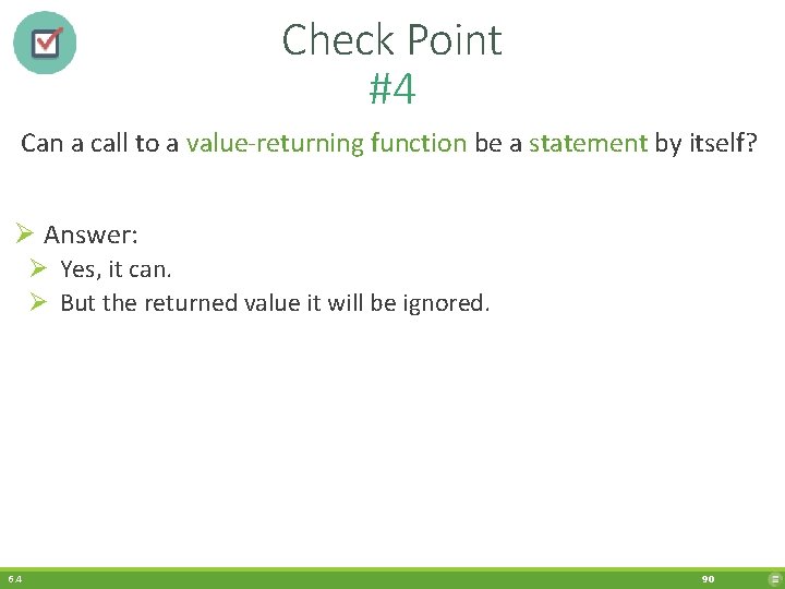 Check Point #4 Can a call to a value-returning function be a statement by