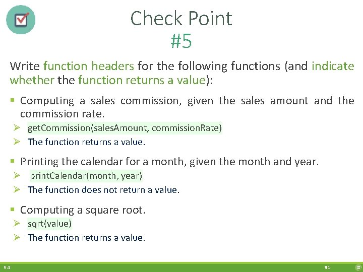 Check Point #5 Write function headers for the following functions (and indicate whether the