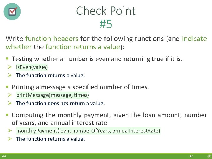 Check Point #5 Write function headers for the following functions (and indicate whether the