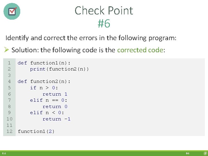 Check Point #6 Identify and correct the errors in the following program: Ø Solution: