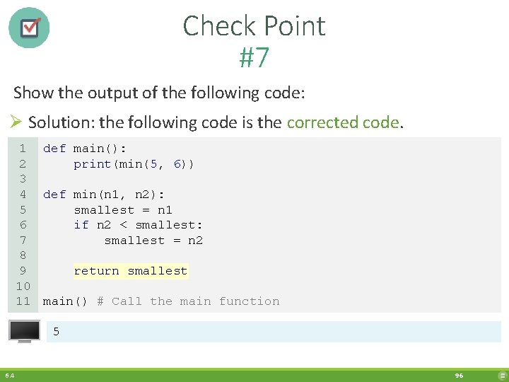 Check Point #7 Show the output of the following code: Ø Solution: the following