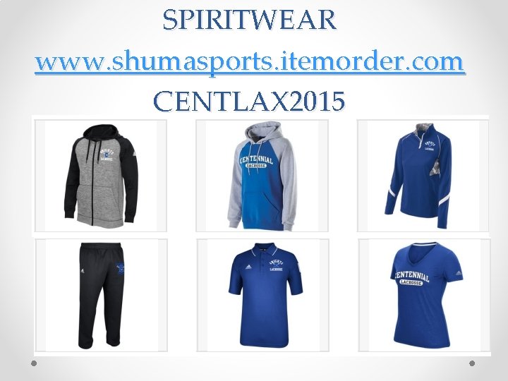 SPIRITWEAR www. shumasports. itemorder. com CENTLAX 2015 