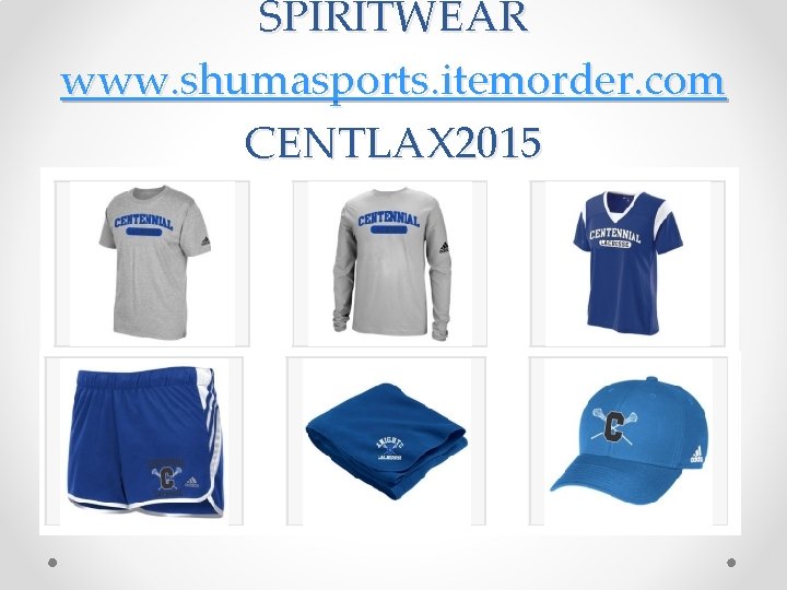 SPIRITWEAR www. shumasports. itemorder. com CENTLAX 2015 