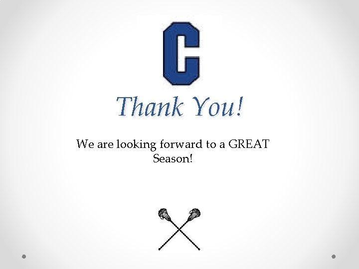 Thank You! We are looking forward to a GREAT Season! 