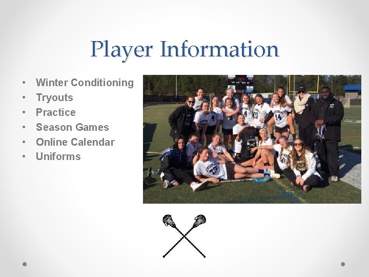 Player Information • • • Winter Conditioning Tryouts Practice Season Games Online Calendar Uniforms