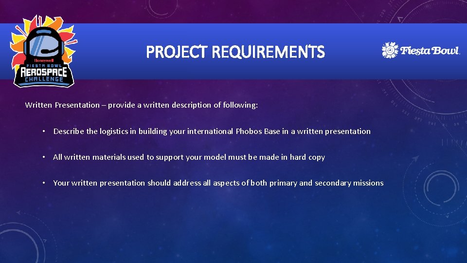 PROJECT REQUIREMENTS Written Presentation – provide a written description of following: • Describe the
