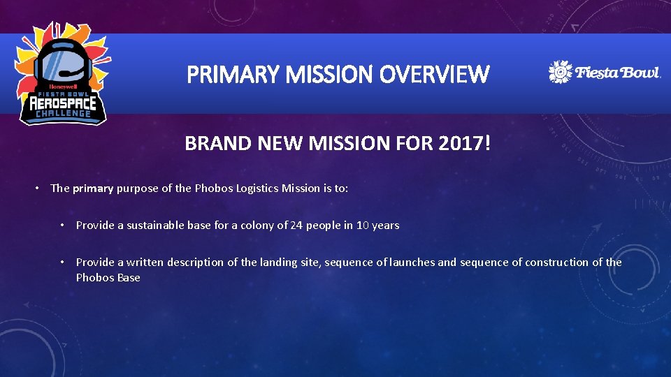 PRIMARY MISSION OVERVIEW BRAND NEW MISSION FOR 2017! • The primary purpose of the